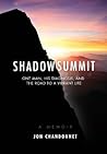 Shadow Summit: One Man, His Diagnosis, and the Road to a Vibrant Life Shadow Summit: One Man, His Diagnosis, and the Road to a Vibrant Life