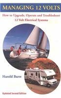 Managing 12 Volts: How to Upgrade, Operate, and Troubleshoot 12 Volt Electrical Systems (Paperback)