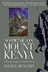 No Picnic on Mount Kenya by Felice Benuzzi