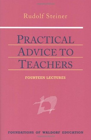 Practical Advice to Teachers: (CW 294) (Volume 2) (Foundations of Waldorf Education)