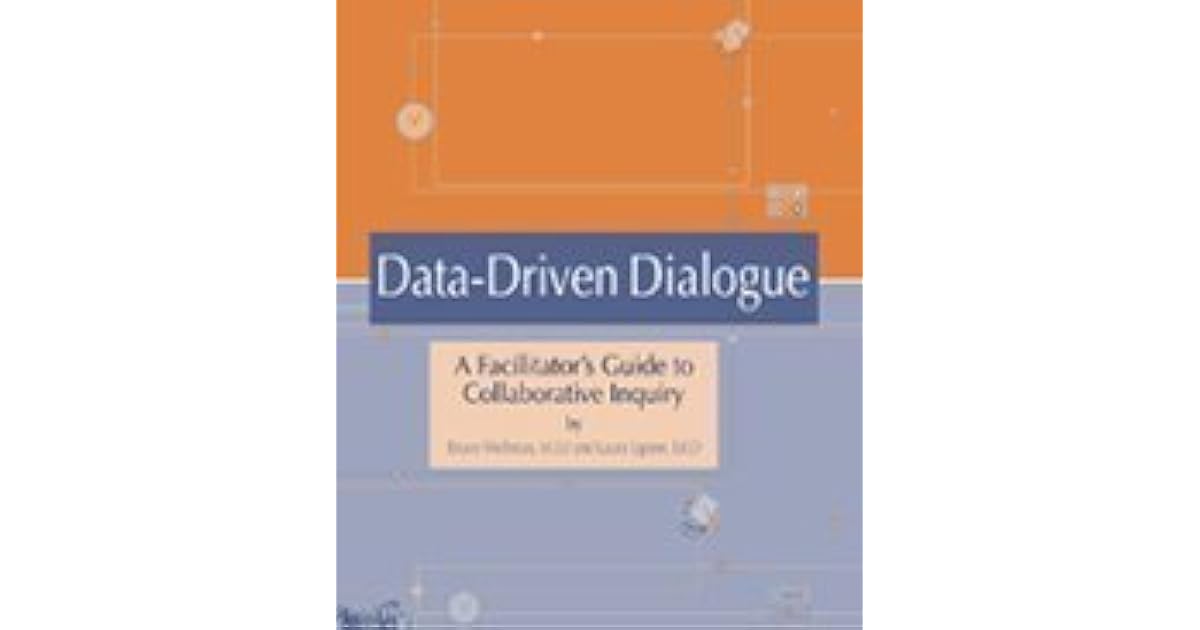 DataDriven Dialogue A Facilitator's Guide to Collaborative Inquiry by