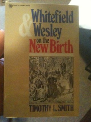 Whitefield & Wesley on the New Birth