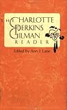 The Charlotte Perkins Gilman Reader The Charlotte Perkins Gilman Reader