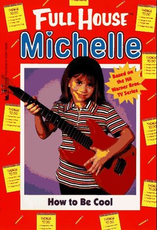How to Be Cool (Full House: Michelle, #15)