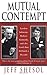 Mutual Contempt: Lyndon Johnson, Robert Kennedy, and the Feud That Defined a Decade