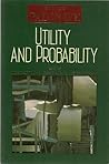Utility and Probability (New Palgrave Series) Utility and Probability (New Palgrave Series)