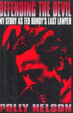 Defending the Devil: My Story as Ted Bundy's Last Lawyer (Hardcover)