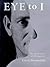 Eye to I: The Autobiography of a Photographer