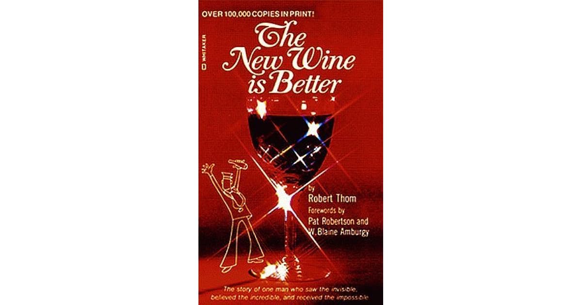 The New Wine is Better by Robert Thom