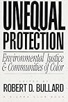 Unequal Protection: Environmental Justice and Communities of Color Unequal Protection: Environmental Justice and Communities of Color