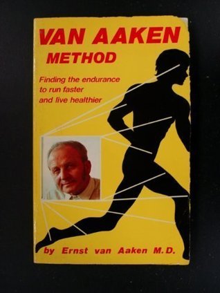 Van Aaken Method: Finding the Endurance to Run Faster and Live Healthier (Paperback)