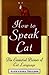 How to Speak Cat: The Essen...