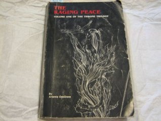 The Raging Peace (Throne Trilogy, Vol. 1)