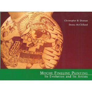 Moche Fineline Painting: Its Evolution and Its Artists (Paperback)