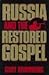 Russia and the Restored Gospel by Gary L. Browning