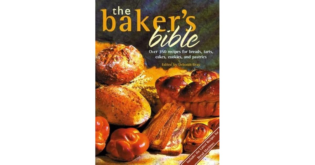 The Baker's Bible by Deborah Gray