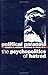 Political Paranoia: The Psychopolitics of Hatred