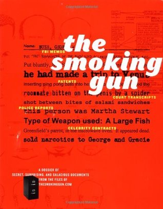 The Smoking Gun: A Dossier of Secret, Surprising, and Salacious Documents (Paperback)