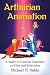 Arthurian Animation: A Stud...