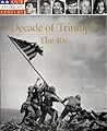 Decade of Triumph: The 40s (Our American Century)