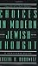 Choices in Modern Jewish Thought by Behrman House