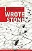 I Wrote Stone by Ryszard Kapuściński I Wrote Stone by Ryszard Kapuściński