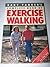 The Complete Book of Exercise Walking