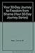 Your 30-Day Journey to Freedom from Shame (Your 30-Day Journey Series)