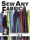 Sew Any Fabric: A Quick Reference to Fabrics from A to Z