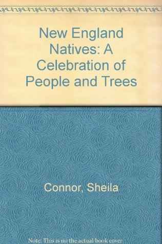 New England Natives: A Celebration of People and Trees (Hardcover)