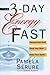 The 3-Day Energy Fast: Cleanse Your Body, Clear Your Mind, and Claim Your Spirit