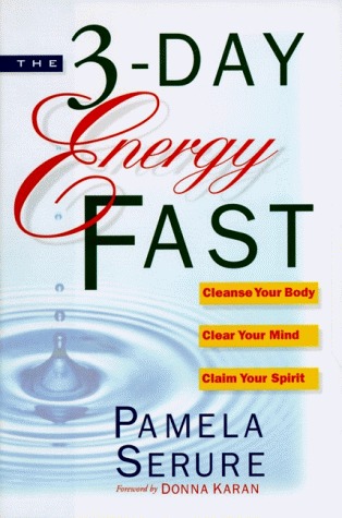 The 3-Day Energy Fast: Cleanse Your Body, Clear Your Mind, and Claim Your Spirit (Hardcover)
