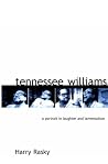 Tennessee Williams: A Portrait in Laughter and Lamentation Tennessee Williams: A Portrait in Laughter and Lamentation