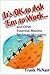 It's Ok to Ask 'Em to Work by Frank McNair