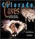 Colorado Caves by Richard J. Rhinehart
