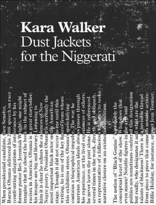 Kara Walker: Dust Jackets for the Niggerati (Hardcover)