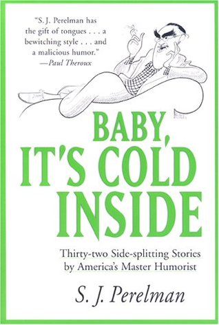 Baby, It's Cold Inside: Thirty-two Side-splitting Stories by America's Master Humorist (Paperback)
