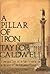 A Pillar of Iron by Taylor Caldwell A Pillar of Iron by Taylor Caldwell