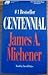 Centennial by James A. Michener Centennial by James A. Michener