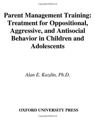 Parent Management Training: Treatment for Oppositional, Aggressive, and Antisocial Behavior in Children and Adolescents (Hardcover)