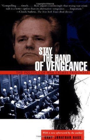 Stay the Hand of Vengeance: The Politics of War Crimes Tribunals (Paperback)