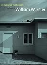 An Everyday Modernism: The Houses of William Wurster