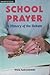 School Prayer: A History of the Debate (Issues in Focus)