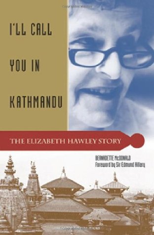 I'll Call You in Kathmandu: The Elizabeth Hawley Story (Hardcover)