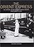The Orient Express: The History of the Orient Express Service from 1883 to 1950