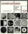 Constructivism: Origins and Evolution Constructivism: Origins and Evolution