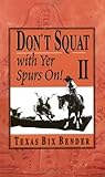 Don't Squat With ...