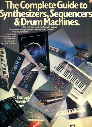 Complete Guide to Synthesizers, Sequencers, and Drum Machines