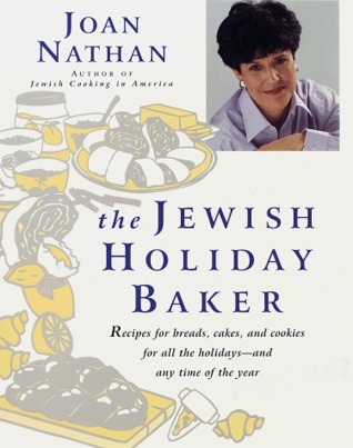 The Jewish Holiday Baker: Recipes for Breads, Cakes, and Cookies for All the Holidays and Any Time of the Year (Hardcover)