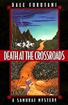 Death at the Crossroads by Dale Furutani